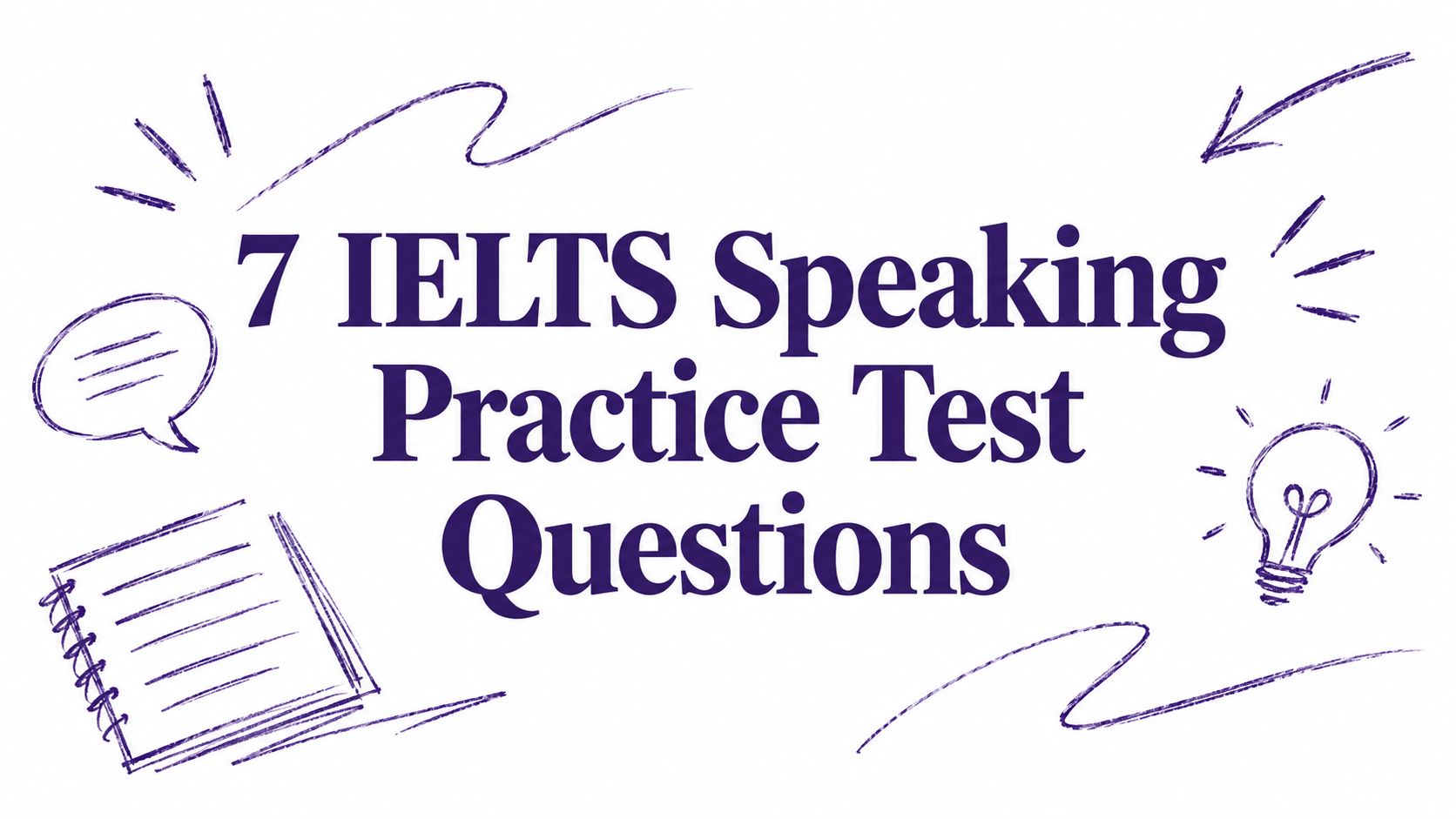 7 IELTS Speaking Practice Test Questions